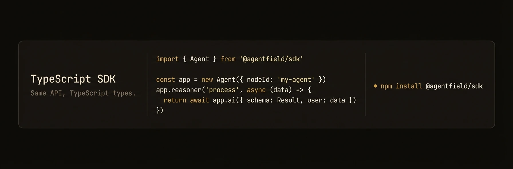 TypeScript SDK — npm install @agentfield/sdk